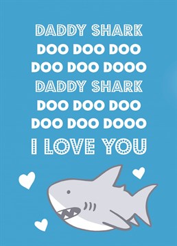 Send Daddy birthday wishes with this cute Daddy Shark card.