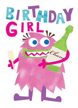 Birthday Girl Monster card by Belinda Reynell Designs. No better way to celebrate the birthday girl than with fluff and champagne!