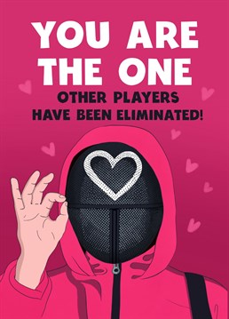 You're the one! Send this Squid Game inspired card to the love of your life and make them feel special !