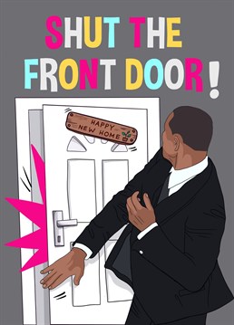 Send your congratulation on your new house purchase with this exploding, Will Smith tantrum-inspired house warming card!