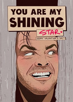 You are my shinning star! Send your horror loving partner this powerfull Valentine's Day card to let them know how bright they shine in your life!
