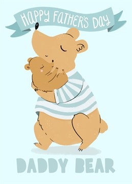 Treat the Daddy Bear in your family to this adorable, huggable card.