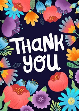 Send a lovely colourful thank you to someone awesome with this floral 'Thank You' card!
