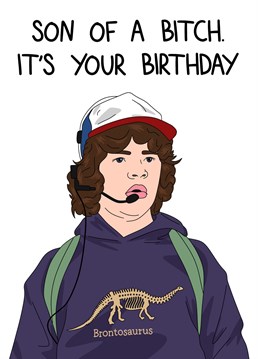Son of a bitch. It's your birthday. Stranger things inspired funny birthday ard, perfect for a friend to make them laugh
