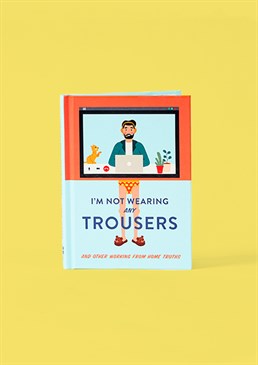 I'm Not Wearing Any Trousers Book. Send them something a little cheeky with this brilliant Scribbler gift and trust us, they won't be disappointed!