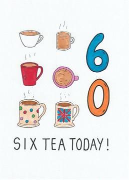 This card could be your cup of tea for celebrating the big 6-0! And how better than with a brew?