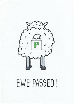 Show them 'ewe' care with this celebratory card to congratulate them on passing their test! See you on the road!
