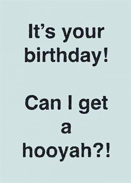 Know someone who is crazy about TikTok? Then they will have seen this current trend on their feed! Give them a hooyah on their birthday!
