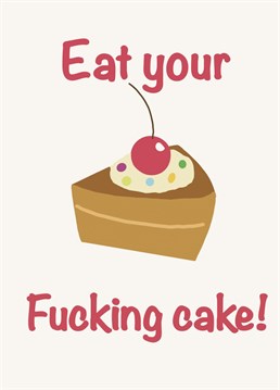 A cheeky birthday card for a cake lover!