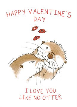 Surprise an Otter lover this year with this cute Otter Valentine's Day card. You'll feel Otterly thoughtful and they'll feel Otterly special.