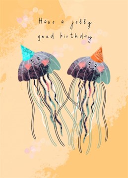It's your birthday! Send this jellyfish inspired card for that special day and hope they have a jelly good time!