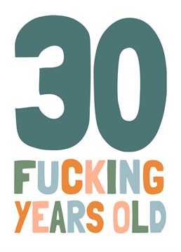Wish your mate a happy 30th birthday with this cheeky, sweary card!