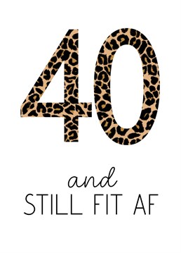Celebrate a milestone birthday with this cool leopard print 40 design. Tell your bestie you still think they're fit at 40 years old!