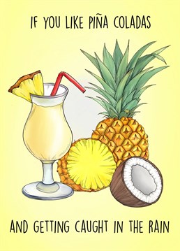 If you like Pina Coladas, and getting caught in the rain!     Send this pretty cocktail inspired card to a loved one to celebrate either a birthday, end of exams, end of lockdown or any reason to drink!