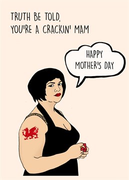 Truth be told, you're a cracking Mam - Ness Mother's Day Card. Gavin & Stacey