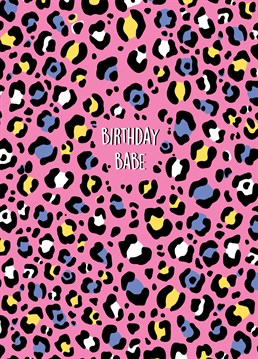 Send this colourful, sassy, leopard print card to a babe celebrating their birthday!