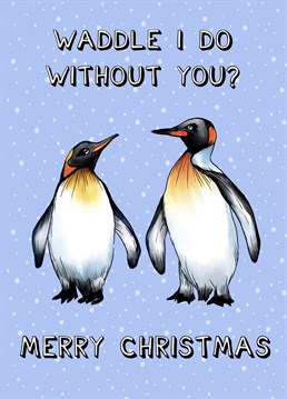 Send this adorable, heartfelt penguin themed card to a loved one this Christmas to show them how much they mean to you.
