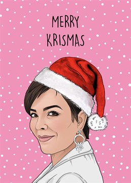 Send this pretty Kris Jenner inspired card to the ultimate Kardashians fan this Christmas!
