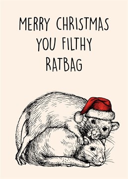 Send this hilariously crude rat inspired card to your loved one this Christmas!