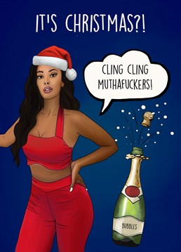 Send this hilarious champagne popping Christmas card to the ultimate Maya Jama fan! Cling Cling Muthafuckers!