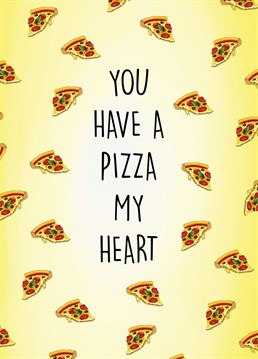 Send this adorable, punny, pizza themed card to your other half to show them how much they mean to you! .