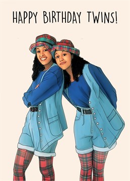 Send this iconic Sister Sister themed card to your twin friends celebrating their joint birthday!