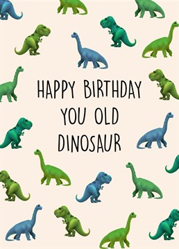 Send this hilarious, cheeky card to a loved one turning very old on their birthday!