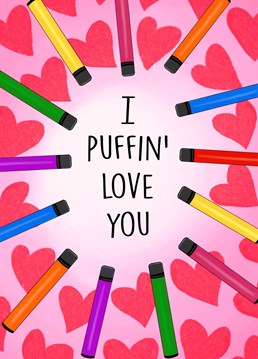 Send this hilarious heartfelt card to your vape loving partner this Valentine's Day!
