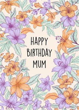 Send this gorgeous, hand-illusrated, botanical card to your wonderful Mum to celebrate her Birthday