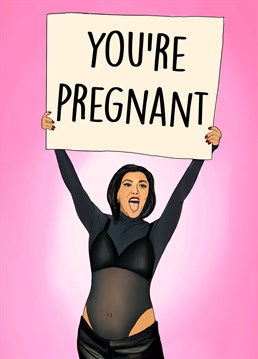 Send this iconic Kourtney Kardashian inspired card to your gorgeous pregnant friends! The most iconic pregnancy announcement there ever was!