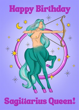 Send this gorgeous star sign inspired card to a Sagittarius queen to celebrate their birthday!