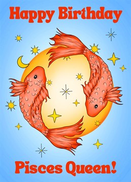 Send this gorgeous star sign inspired card to a Pisces Queen to celebrate their birthday!