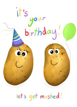 Who doesn't love a pun on their birthday? Send this quirky potato birthday card.
