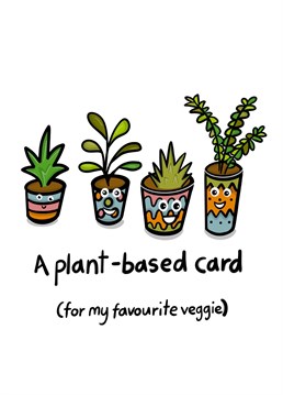 The perfect plant based card to send to your favourite herbivore.