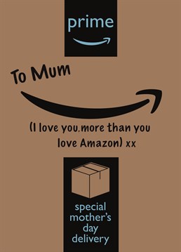 Send your online shopping Mum a Mother's Day card she should recognise, as it's inspired by an Amazon package! It's one she'll be desperate to open!