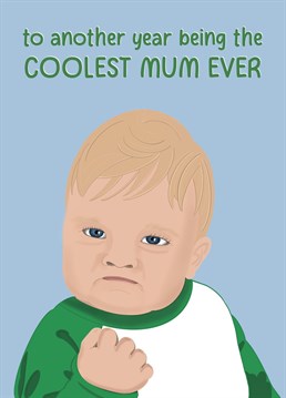 For the mum that smashes it out the park every single year! Celebrate her being the coolest mum ever!
