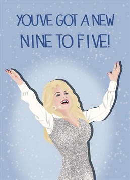 Celebrate a promotion or new job with this Dolly Parton inspired 9 to 5 card!