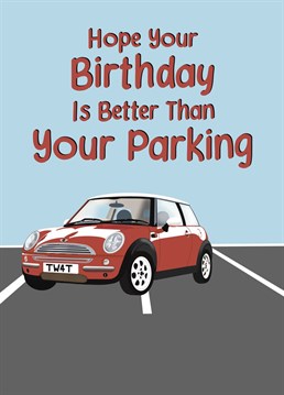 We all know that one person who finds it impossible to park! Mark their special day having a giggle at their complete lack of spacial awareness!