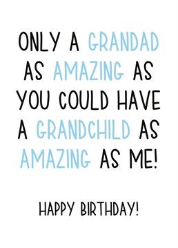 Remind your amazing Grandad just how amazing YOU are too!