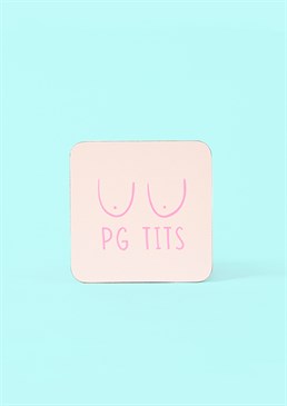 PG Tits Coaster. Your friends and family will love this Scribbler favourite as much as we do, so go on treat them (or yourself!).