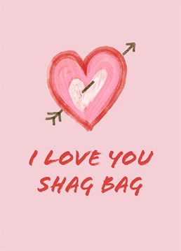 Tell your Shag Bag you love them with this card designed by Pea Green Prints.