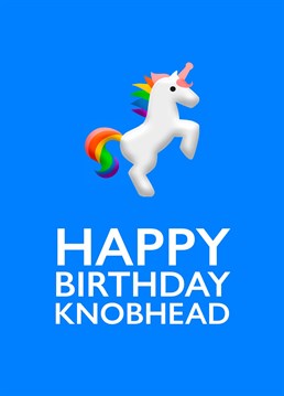 Say Happy Birthday to the knobhead in your life with this Unicorn sporting phallic shaped horn!