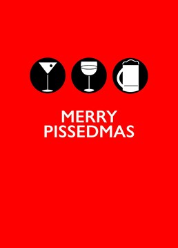Christmas greetings for the Pissheads and party animals in your life