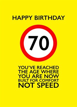 70th birthday card to someone who is not as speedy as they once were!