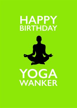 Send birthday wishes to the yoga nerd in your life with this tonge in cheek humorous brightly designed card. Designed by Pea Green Prints