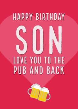 Birthday card for a son that likes a visit to the pub!