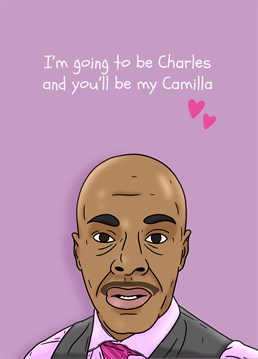 You'll Be My Camilla. Love them as much as Johnson loves Big Suze? Then be the Charles to their Camilla with this hilarious anniversary card by Pedges Houseboat. This white card has a drawing of Johnson from Peep Show and says I'm going to be Charles and you'll be Camilla.