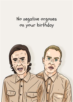 If you do experience negative orgones, whatever you do, don't join a cult! Send this hilarious Peep Show inspired card by Pedges Houseboat on their birthday.
