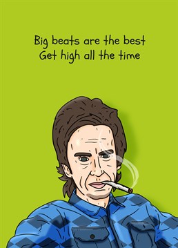 Light up and release the snakes, it's about to get messy: Super Hans style. Follow the Big Beats Manifesto and send something raw to a Peep Show fan with this Pedges Houseboat Birthday card.