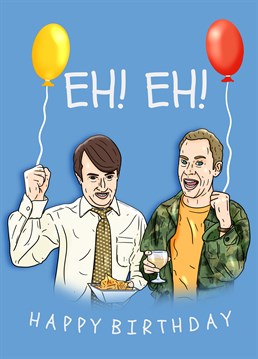 The El Dude Brothers are back in town so get ready to party hard with this Peep Show inspired birthday card by Pedges Houseboat.